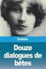 Colette - Douze dialogues de bêtes