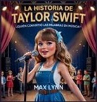 Max Lynn - La Historia De Taylor Swift