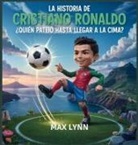 Max Lynn - La Historia De Cristiano Ronaldo