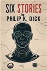Philip K. Dick, Peter I. Kattan - Six Stories by Philip K. Dick