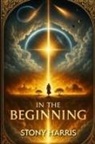 Stony Harris - In The Beginning