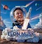 Max Lynn - La Historia De Elon Musk