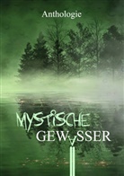 Denise De Lorenzo, Sebastian Doncks, Mayke Dorn, Valentin Hahn, Hans-Werner Halbreiter, Antje Höblich... - Mystische Gewässer