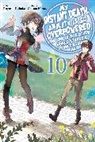Tsuyoshi Fujitaka, Nathan Macklem, Tess Nanavati, Chisato Naruse, Tess Nanavati - My Instant Death Ability Is So Overpowered, No One in This Other World Stands a Chance Against Me!, Vol. 10 (light novel)