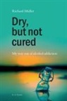 Richard Müller - Dry, but not cured