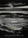 Charles Rafferty - The Appendectomy Grin