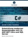 Julian Flores Figueroa - Entwicklung moderner Anwendungen mit C#, ASP.NET Core und SQL Server