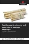 Jan-Hendrik Schulte-Scherlebeck - Post-harvest treatments and their effects on white asparagus