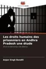 Anjan Singh Bondili - Les droits humains des prisonniers en Andhra Pradesh une étude