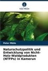 Peter Mbile - Naturschutzpolitik und Entwicklung von Nicht-Holz-Waldprodukten (NTFPs) in Kamerun