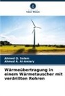 Ahmed A Al-Amiery, Ahmed A. Al-Amiery, Ahmed Q Salam, Ahmed Q. Salam - Wärmeübertragung in einem Wärmetauscher mit verdrillten Rohren