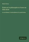 Marin Ferraz - Étude sur la philosophie en France au XIXe siècle