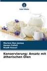 Mariem Ben Jemaa, Hanen Falleh, Riadh Ksouri - Konservierung: Ansatz mit ätherischen Ölen