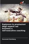 Savannah Steinberg - Esplorare le prestazioni degli esperti nel business e nell'executive coaching