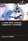 Hicham EL  MENZHI, Hicham El Menzhi - L'unità R&S: scienza, saggezza e strategia