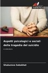 Shukurova Sabokhat - Aspetti psicologici e sociali della tragedia del suicidio