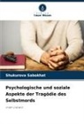Shukurova Sabokhat - Psychologische und soziale Aspekte der Tragödie des Selbstmords