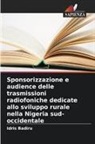 Idris Badiru - Sponsorizzazione e audience delle trasmissioni radiofoniche dedicate allo sviluppo rurale nella Nigeria sud-occidentale