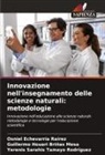 Guillermo Houari Briñas Mesa, Osniel Echevarría Raírez, Yerenis Sarahis Tamayo Rodríguez - Innovazione nell'insegnamento delle scienze naturali: metodologie