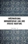 Piotr Łubiński - International Humanitarian Law and Hybrid Warfare