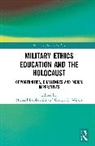 Michael Wilkes Dobkowski, Michael Dobkowski, George R. Wilkes - Military Ethics Education and the Holocaust