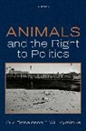Sue (Independent Scholar) Kymlicka Donaldson, Donaldson Sue, Kymlicka Will - Animals and the Right to Politics