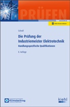 Bärbel Krause, Günter Krause, Stefan Schroll - Die Prüfung der Industriemeister Elektrotechnik