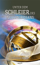Christian Berger, Christian Berger - Unter dem Schleier des Nullmeridians