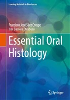 Iker Badiola Etxaburu, Francisco José Sáez Crespo - Essential Oral Histology