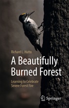 Richard L Hutto, Richard L. Hutto - A Beautifully Burned Forest
