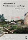 Xiang Ren, Woudstra Jan - Case Studies in Architecture and Landscape