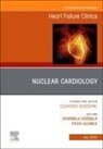 Dorbala Sharmila, Slomka Piotr - Nuclear Cardiology, An issue of Heart Failure Clinics: Volume 21-3