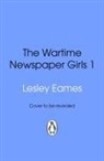 Lesley Eames - The Wartime Newspaper Girls