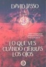 David García García, David Jasso - Lo que ves cuando cierras los ojos