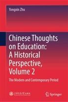 Yongxin Zhu - Chinese Thoughts on Education: A Historical Perspective, Volume 2