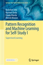 Kenichiro Ishii, Eisaku Maeda, Eisaku et al Maeda, Hiroshi Murase, Naonori Ueda - Pattern Recognition and Machine Learning for Self-Study I