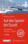 Wolfgang Fraedrich - Auf den Spuren der Eiszeit