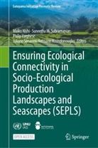 Juliano S&egrave;nanmi Hermann Houndonougbo, Suneetha M Subramanian, Suneetha M. Subramanian, Maiko Nishi, Philip Varghese, Philip Varghese et al - Ensuring Ecological Connectivity in Socio-Ecological Production Landscapes and Seascapes (SEPLS)