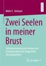 Malte S Anheym, Malte S. Anheym - Zwei Seelen in meiner Brust