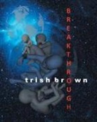 Trish Brown - Breakthrough