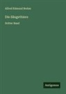 Alfred Edmund Brehm - Die Säugethiere