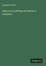 Giuseppe Ferrari - Idées sur la politique de Platon et d'Aristote