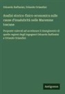Orlando Orlandini, Odoardo Raffanini - Analisi storico-fisico-economica sulle cause d'insalubrità nelle Maremme toscane