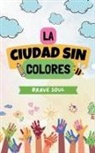 Brave Soul - La Ciudad sin Colores