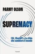 Parmy Olson - Supremacy. L'AI, ChatGPT e la sfida che cambierà il mondo