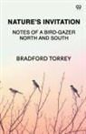 Bradford Torrey - Nature's Invitation Notes Of A Bird-Gazer North And South