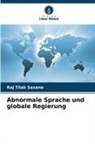 Raj Tilak Saxena - Abnormale Sprache und globale Regierung