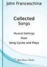 John Franceschina - Collected Songs - Musical Settings from Song Cycles and Plays