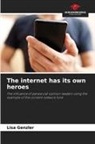 Lisa Genzler - The internet has its own heroes