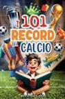World of Records Editions - I 101 Record Più Incredibili E Divertenti Del Calcio